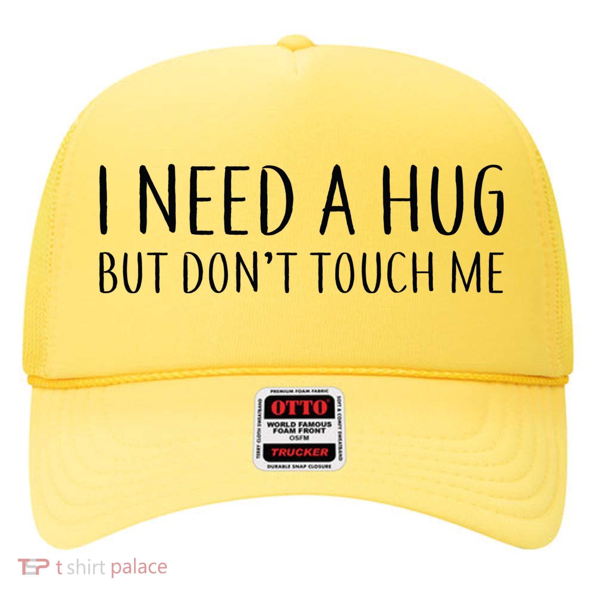 I Need a Hug But Don't Touch Me Hat