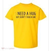 I Need a Hug But Don't Touch Me Toddler T-Shirt thumb 0