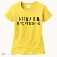 I Need a Hug But Don't Touch Me Women's T-Shirt thumb 0
