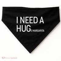 I Need A HUG E Margarita USA-Made Doggie Bandana thumb 0