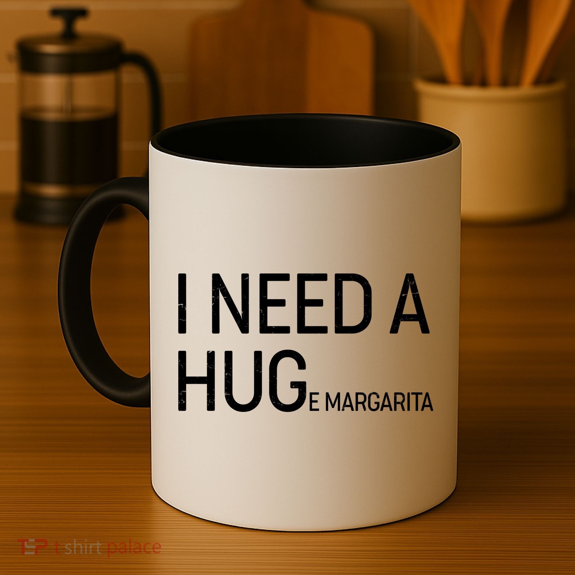 I Need A HUG E Margarita Coffee Mug