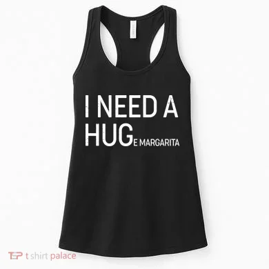 I Need A HUG E Margarita Women's Tank Top