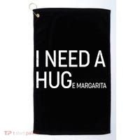 I Need A HUG E Margarita Golf Towel thumb 0