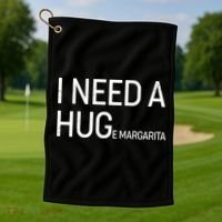 I Need A HUG E Margarita Golf Towel thumb 1