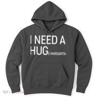 I Need A HUG E Margarita Hoodie thumb 0