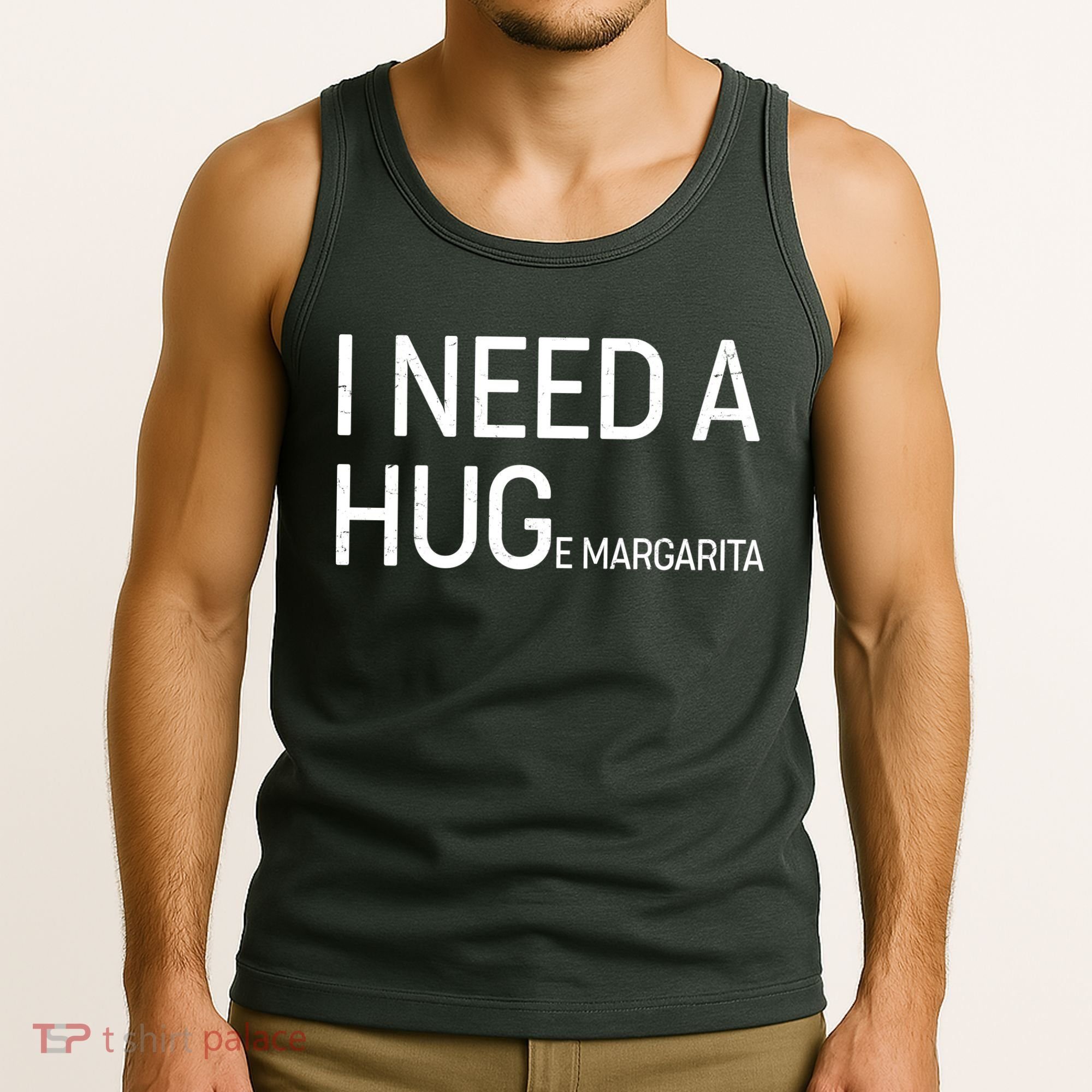 I Need A HUG E Margarita Tank Top