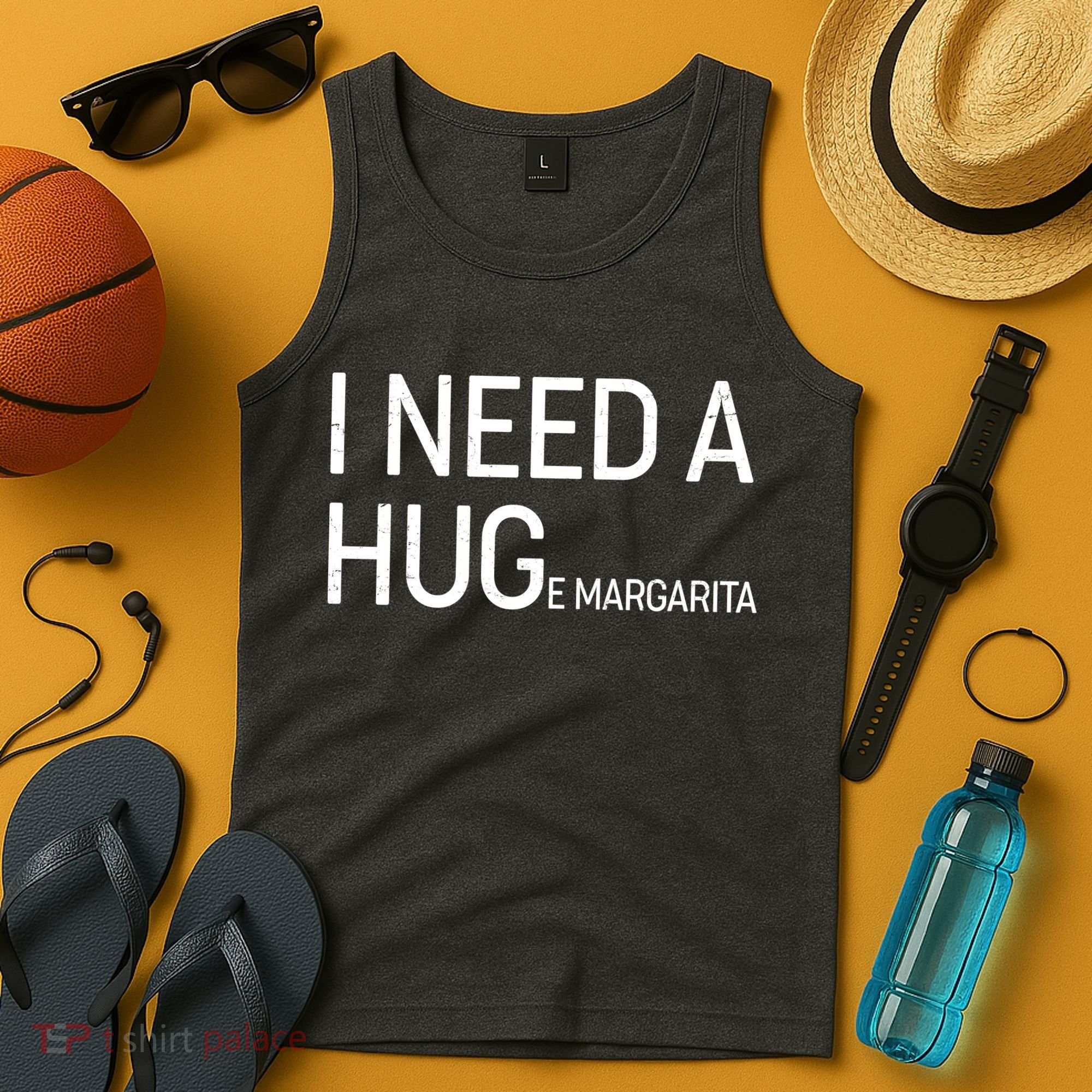 I Need A HUG E Margarita Tank Top