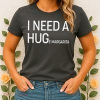 I Need A HUG E Margarita Women's T-Shirt thumb 2