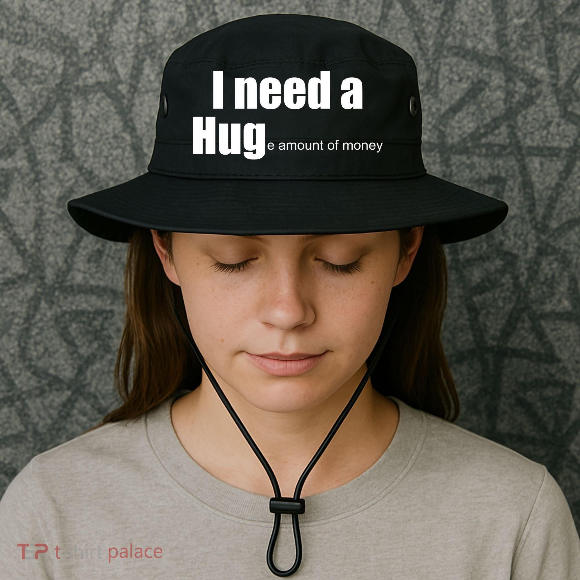 I Need A Hug (Huge amount of Money) Bucket Hat