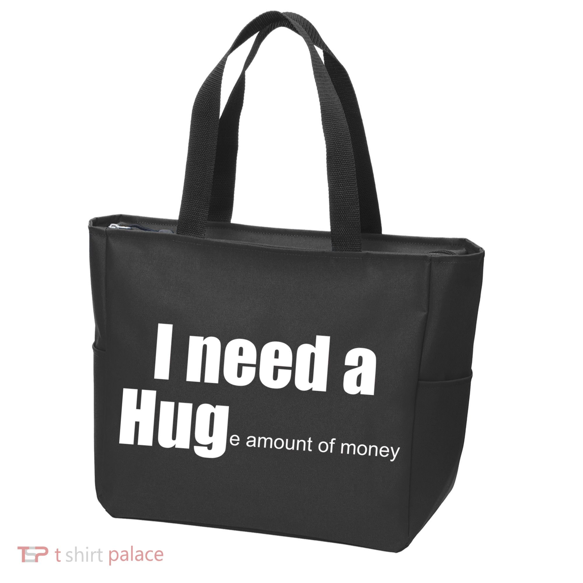I Need A Hug (Huge amount of Money) Tote Bag