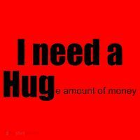 I Need A Hug (Huge amount of Money) Santa Hat thumb 1