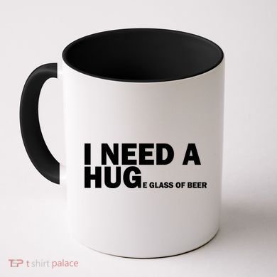 I Need A Hug Huge Glass Of Beer Coffee Mug