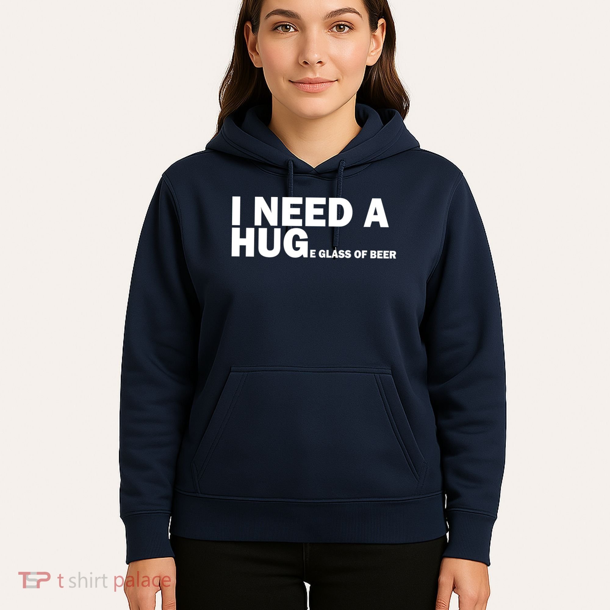 I Need A Hug Huge Glass Of Beer Hoodie