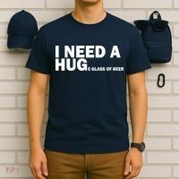 I Need A Hug Huge Glass Of Beer T-Shirt thumb 6