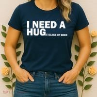 I Need A Hug Huge Glass Of Beer Women's T-Shirt thumb 2