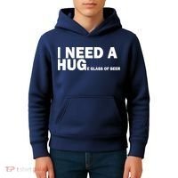 I Need A Hug Huge Glass Of Beer Kids Hoodie thumb 4
