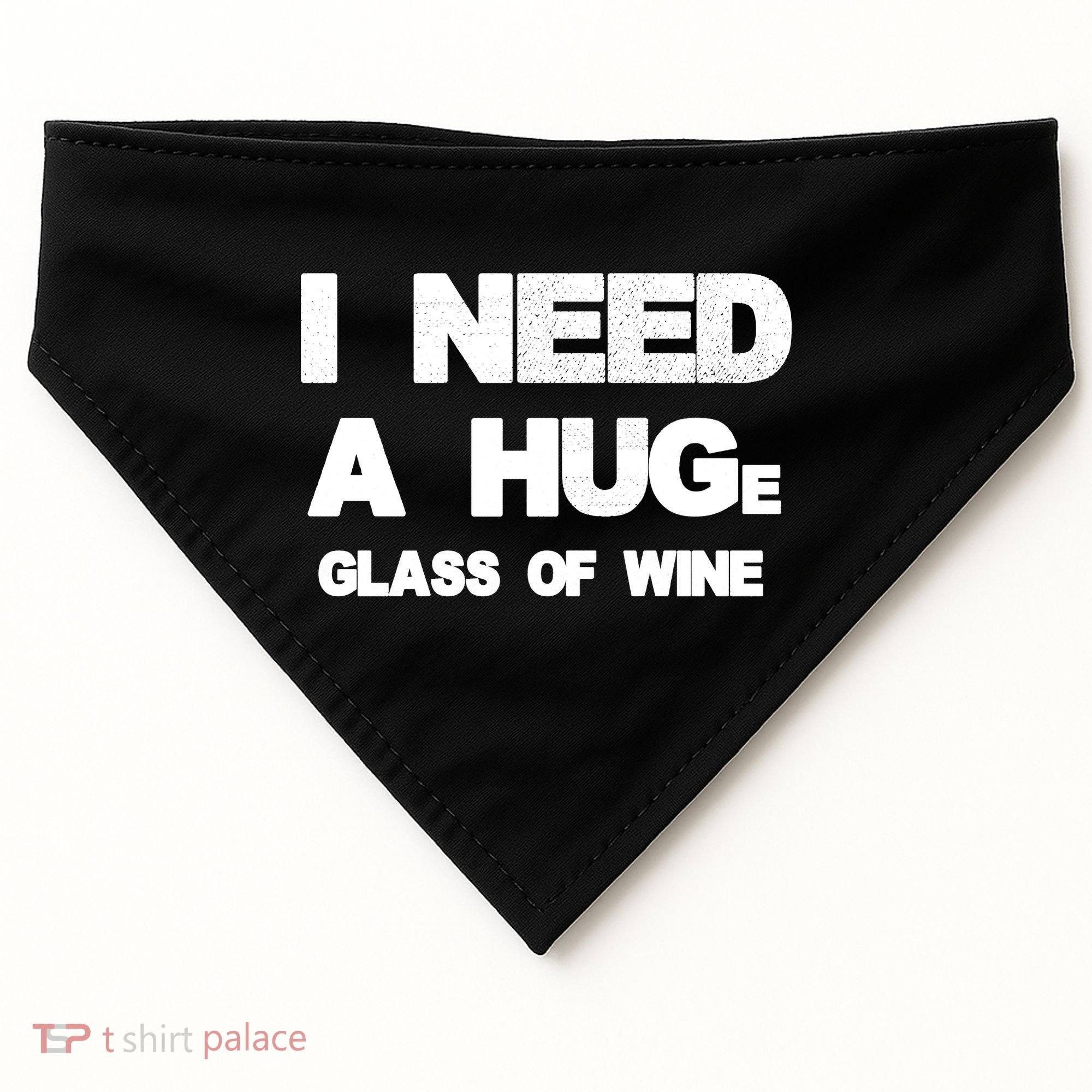 I Need a HUGe Glass of Wine USA-Made Doggie Bandana