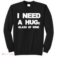 I Need a HUGe Glass of Wine Sweatshirt thumb 0