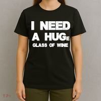 I Need a HUGe Glass of Wine T-Shirt thumb 4
