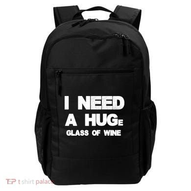 I Need a HUGe Glass of Wine Backpack