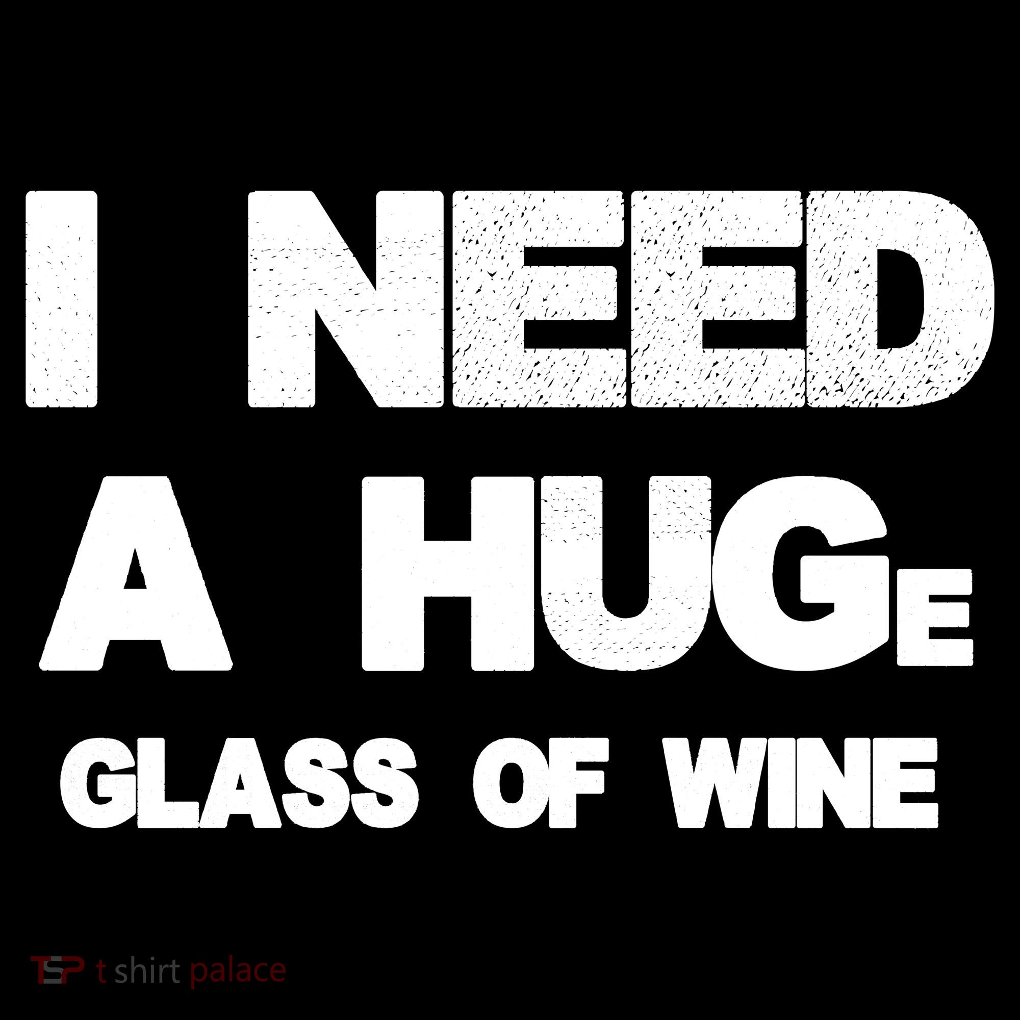 I Need a HUGe Glass of Wine Women's Hoodie