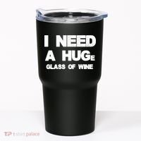 I Need a HUGe Glass of Wine Tumbler thumb 0