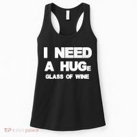 I Need a HUGe Glass of Wine Women's Tank Top thumb 0