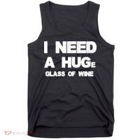 I Need a HUGe Glass of Wine Tank Top thumb 0