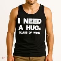 I Need a HUGe Glass of Wine Tank Top thumb 3