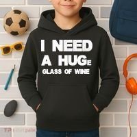 I Need a HUGe Glass of Wine Kids Hoodie thumb 2
