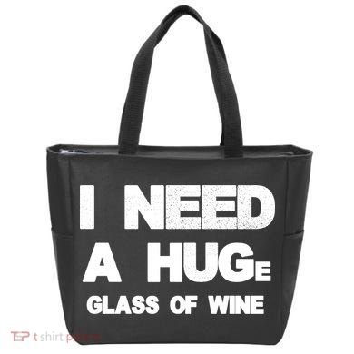 I Need a HUGe Glass of Wine Tote Bag