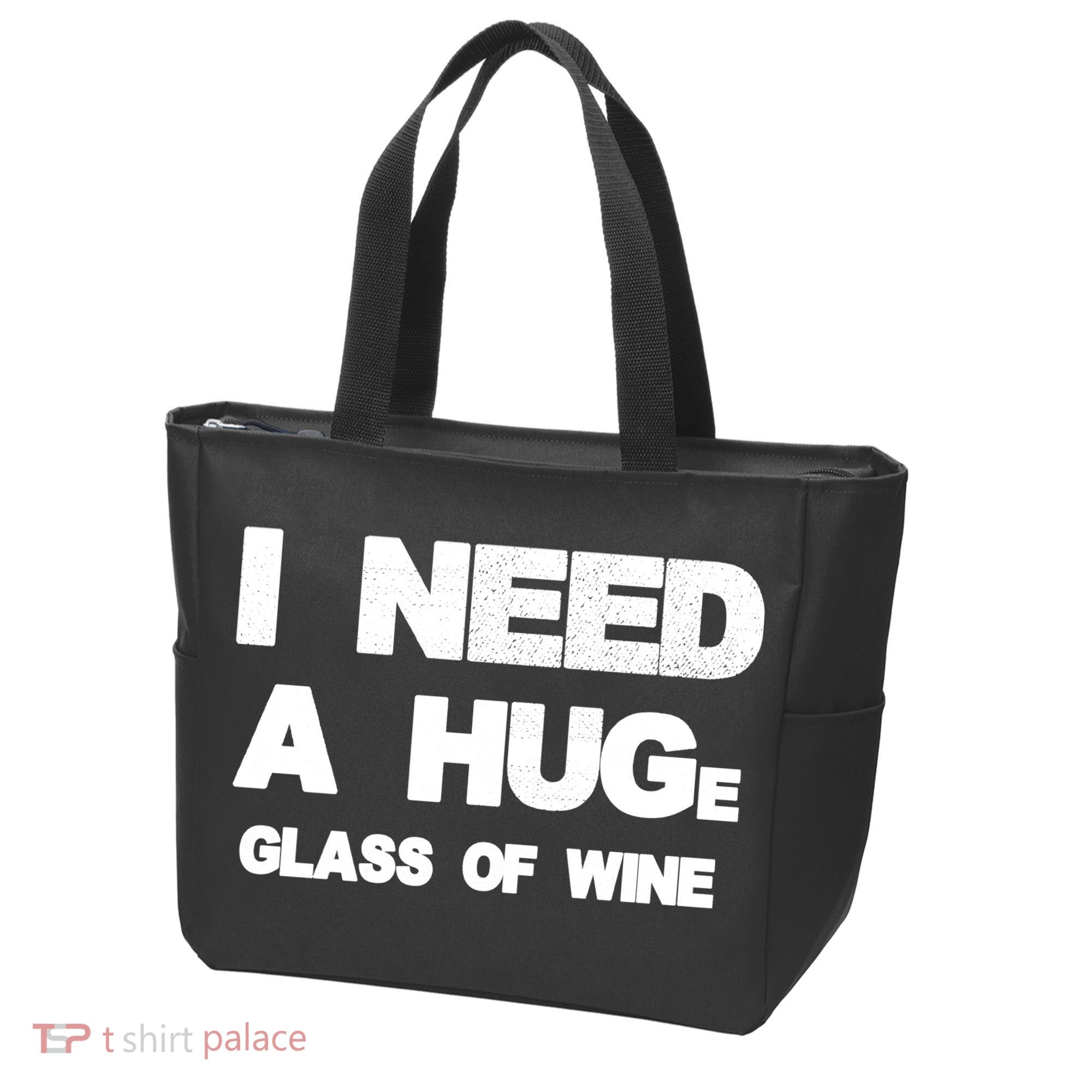 I Need a HUGe Glass of Wine Tote Bag