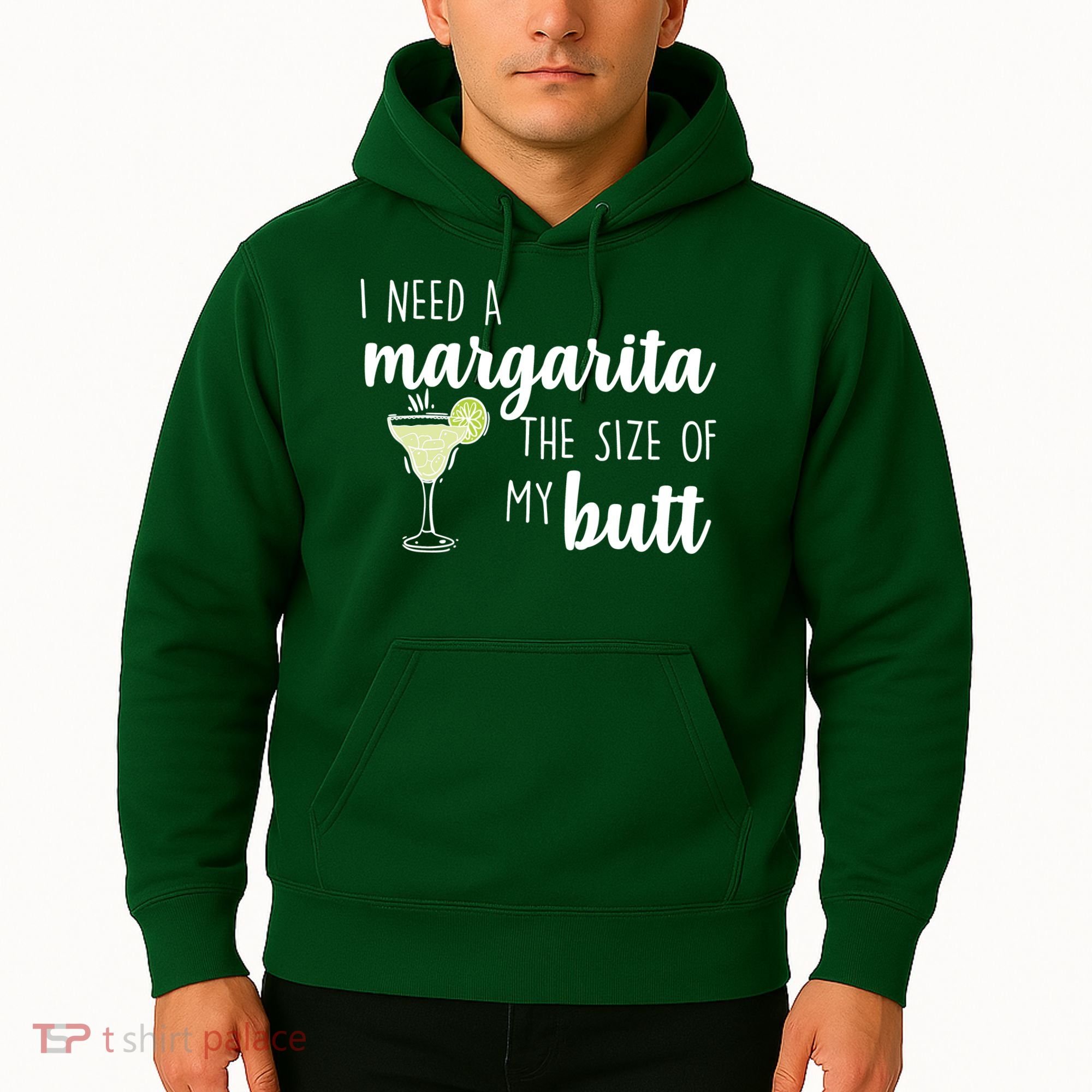 I Need A Margarita The Size Of My Butt Hoodie