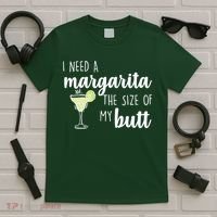 I Need A Margarita The Size Of My Butt T-Shirt thumb 5