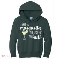 I Need A Margarita The Size Of My Butt Kids Hoodie thumb 0