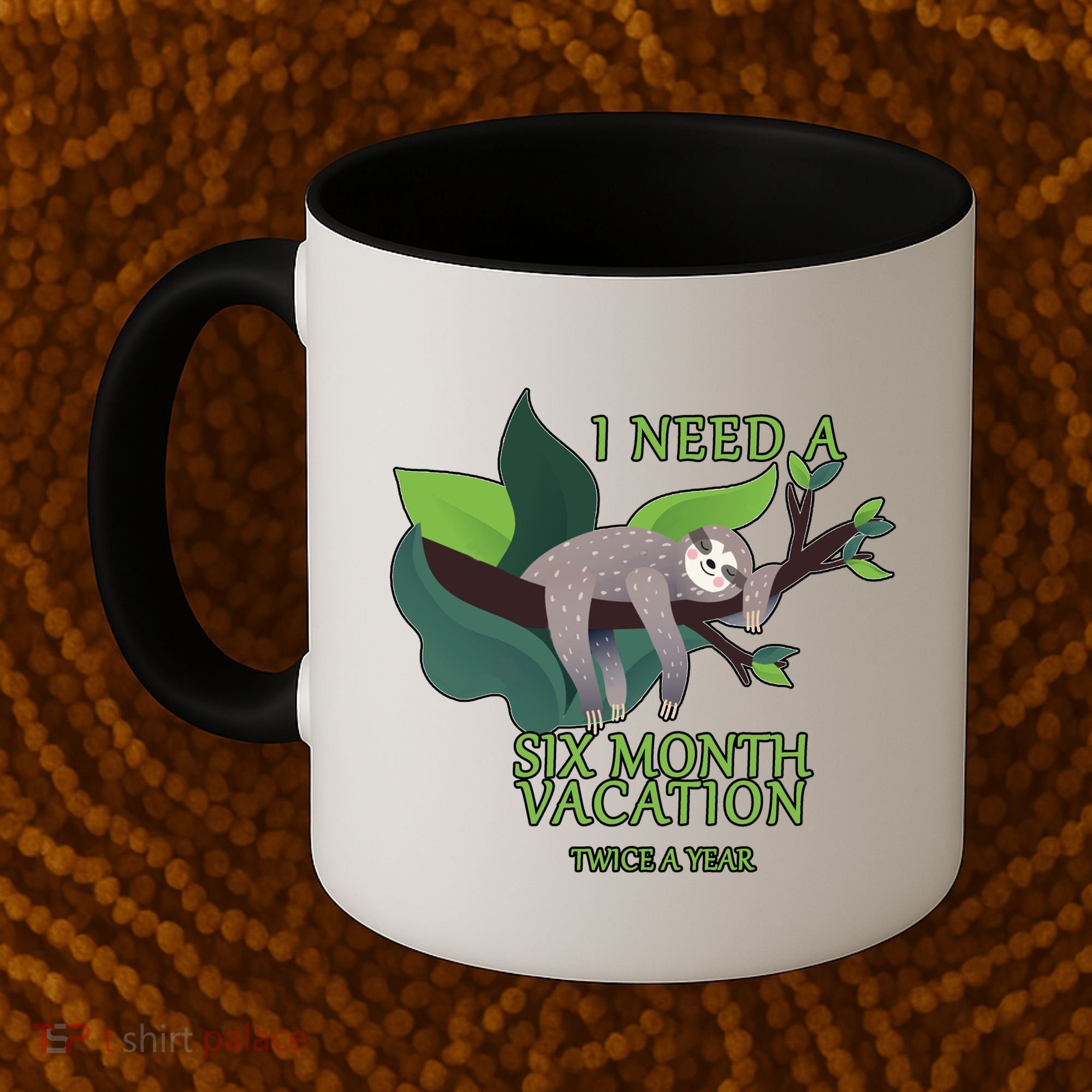 I Need A Six Month Vacation Coffee Mug