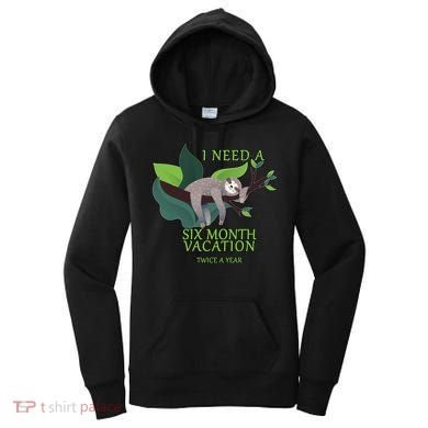 I Need A Six Month Vacation Women's Hoodie