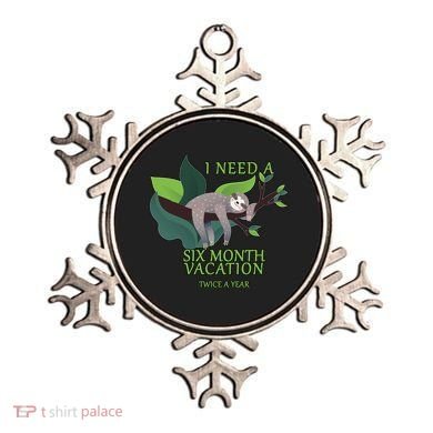 I Need A Six Month Vacation Ornament