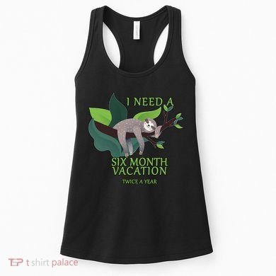 I Need A Six Month Vacation Women's Tank Top