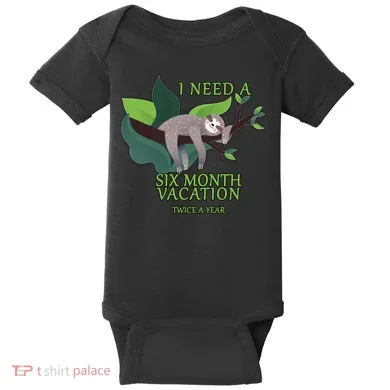 I Need A Six Month Vacation Baby Bodysuit