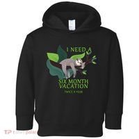 I Need A Six Month Vacation Toddler Hoodie thumb 0