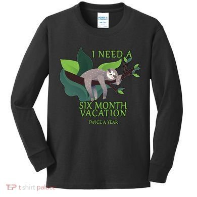 I Need A Six Month Vacation Kids Long Sleeve Shirt