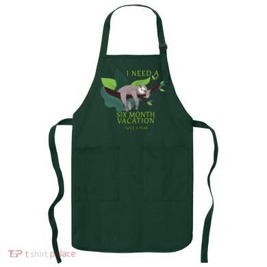 I Need A Six Month Vacation Apron