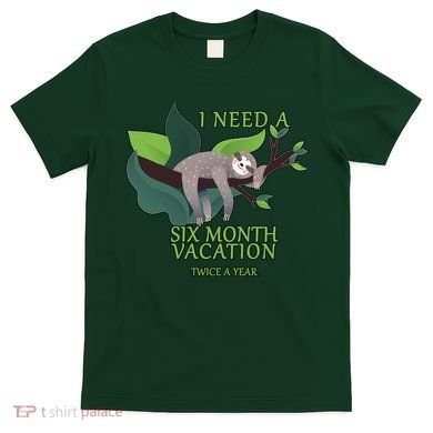 I Need A Six Month Vacation T-Shirt