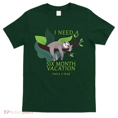 I Need A Six Month Vacation T-Shirt