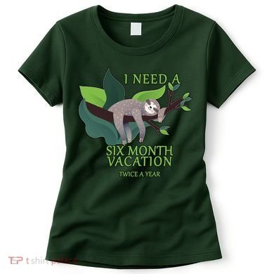 I Need A Six Month Vacation Women's T-Shirt