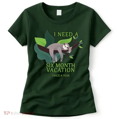 I Need A Six Month Vacation Women's T-Shirt