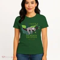I Need A Six Month Vacation Women's T-Shirt thumb 4