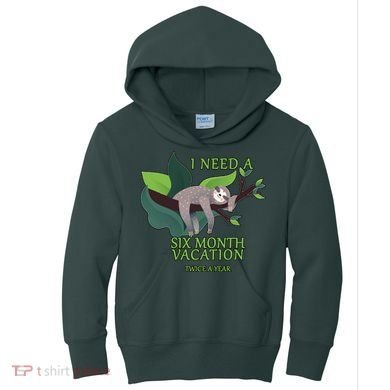 I Need A Six Month Vacation Kids Hoodie