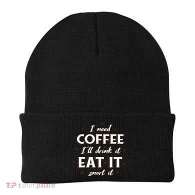 I Need Coffee Drink Eat Snort Beanie